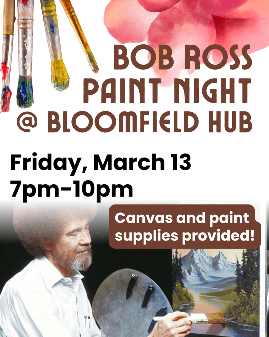 Bob Ross Paint Night at Bloomfield Hub Friday, March 13 - 7pm